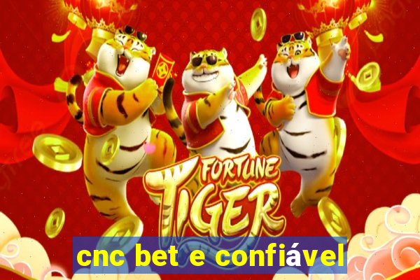 cnc bet e confiável